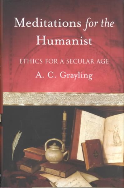 Meditations for the Humanist: Ethics for a Secular Age cover