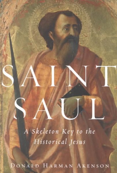 Saint Saul: A Skeleton Key to the Historical Jesus cover