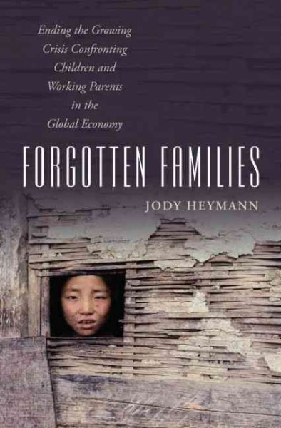 Forgotten Families: Ending the Growing Crisis Confronting Children and Working Parents in the Global Economy cover