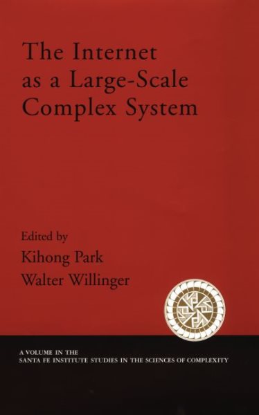 The Internet As a Large-Scale Complex System (Santa Fe Institute Studies on the Sciences of Complexity) cover