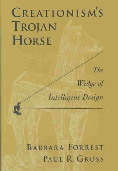 Creationism's Trojan Horse:  The Wedge of Intelligent Design cover