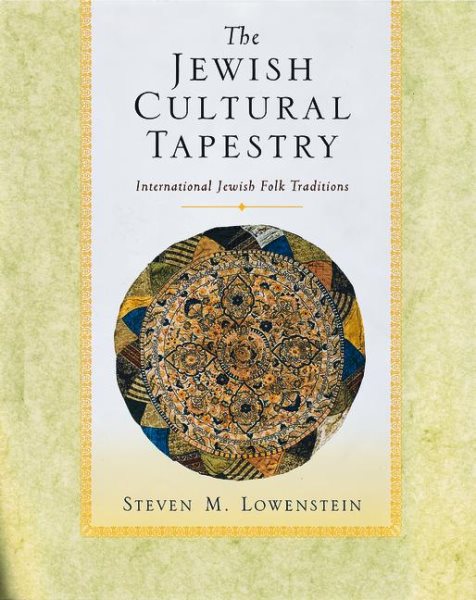 The Jewish Cultural Tapestry: International Jewish Folk Traditions cover