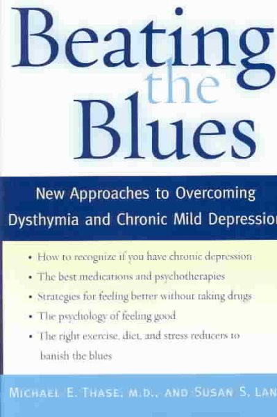 Beating the Blues: New Approaches to Overcoming Dysthymia and Chronic Mild Depression cover