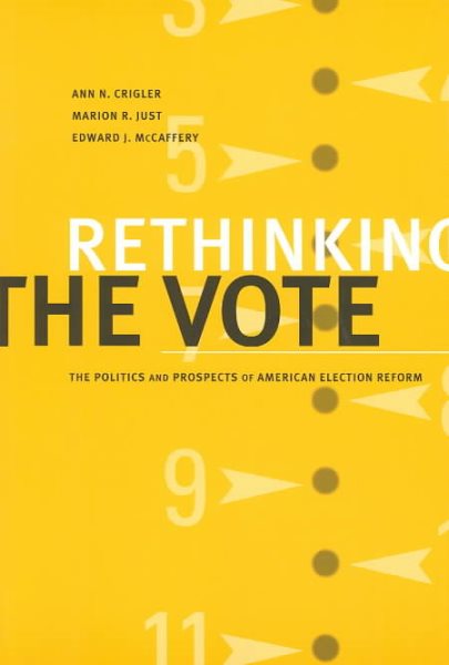 Rethinking the Vote: The Politics and Prospects of American Election Reform cover