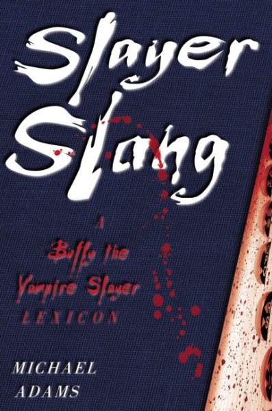 Slayer Slang: A Buffy the Vampire Slayer Lexicon cover