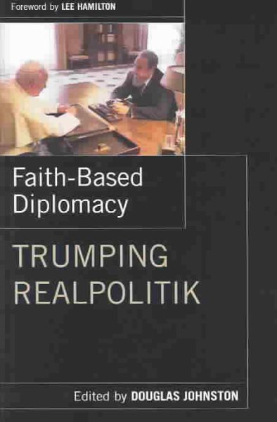 Faith-Based Diplomacy: Trumping Realpolitik cover