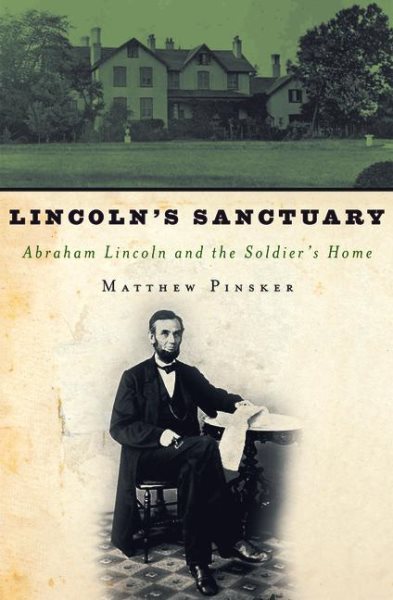 Lincoln's Sanctuary: Abraham Lincoln and the Soldiers' Home cover