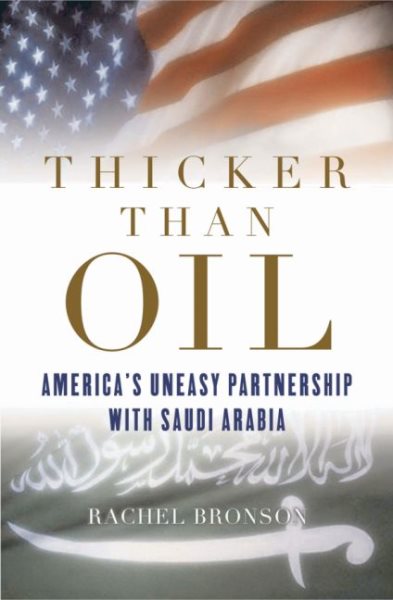Thicker than Oil: America's Uneasy Partnership with Saudi Arabia cover