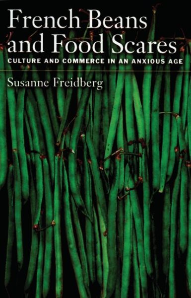 French Beans and Food Scares: Culture and Commerce in an Anxious Age cover