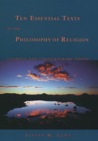 Ten Essential Texts in the Philosophy of Religion: Classics and Contemporary Issues cover