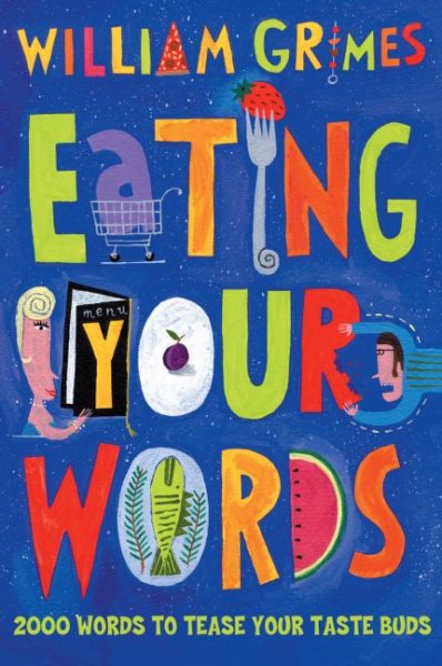 Eating Your Words: 2000 Words to Tease Your Taste Buds cover