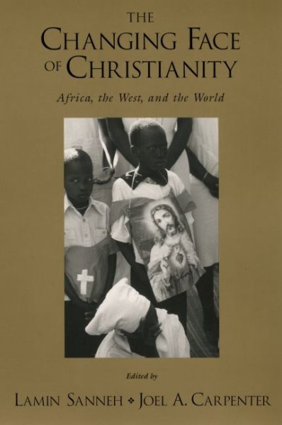 The Changing Face of Christianity: Africa, the West, and the World cover