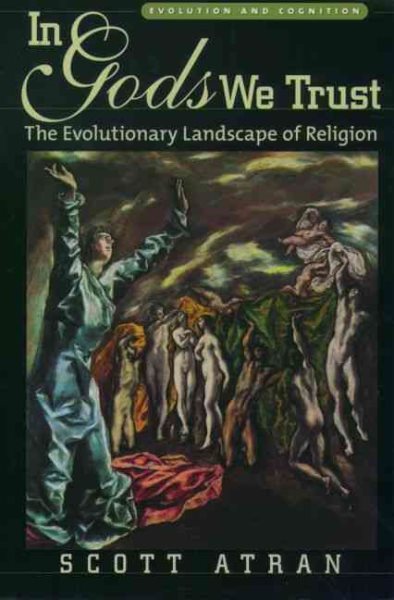 In Gods We Trust: The Evolutionary Landscape of Religion (Evolution and Cognition) cover