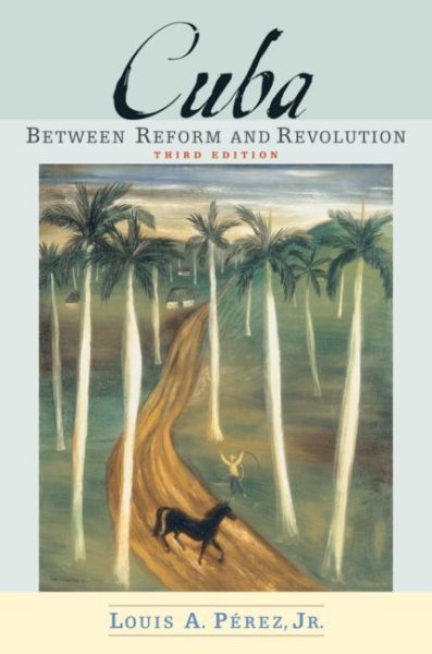 Cuba: Between Reform and Revolution (Latin American Histories) cover