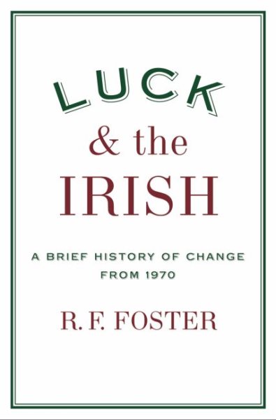 Luck and the Irish: A Brief History of Change from 1970 cover