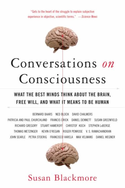 Conversations on Consciousness: What the Best Minds Think about the Brain, Free Will, and What It Means to Be Human cover