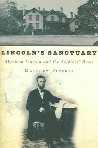 Lincoln's Sanctuary: Abraham Lincoln and the Soldiers' Home cover