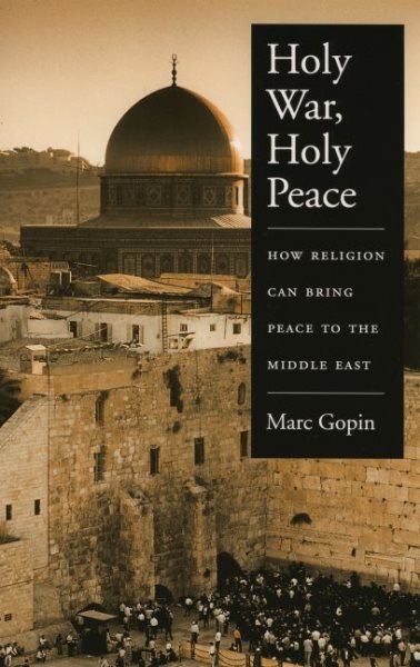 Holy War, Holy Peace: How Religion Can Bring Peace to the Middle East cover