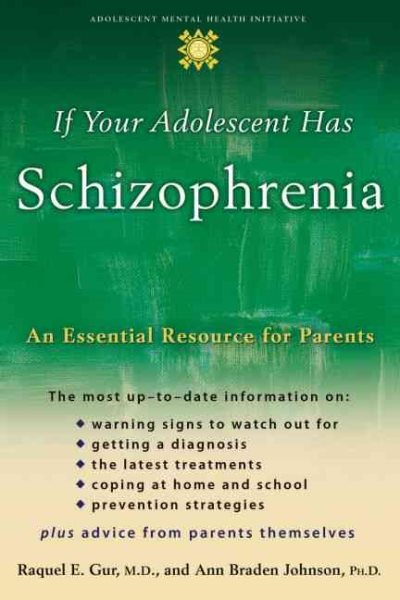 If Your Adolescent Has Schizophrenia: An Essential Resource for Parents (Annenberg Foundation Trust at Sunnylands' Adolescent Mental Health Initiative) cover