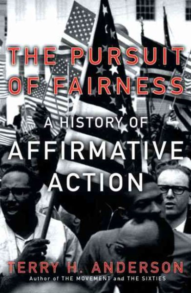 The Pursuit of Fairness: A History of Affirmative Action cover