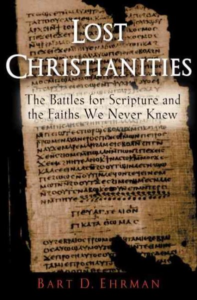 Lost Christianities: The Battles for Scripture and the Faiths We Never Knew cover
