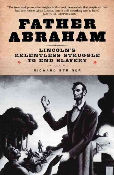 Father Abraham: Lincoln's Relentless Struggle to End Slavery cover