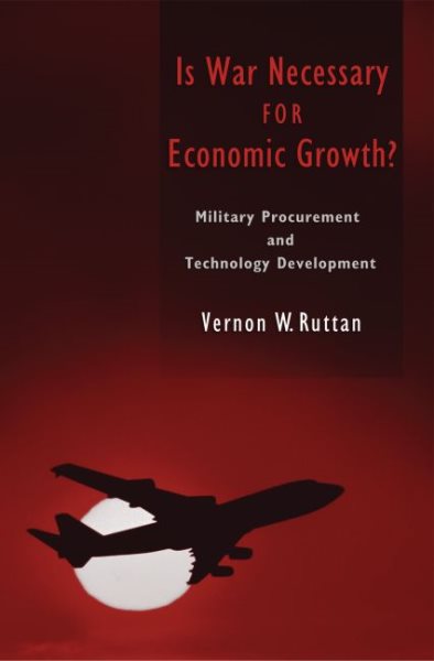 Is War Necessary for Economic Growth?: Military Procurement and Technology Development cover
