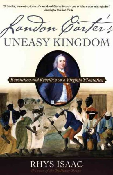 Landon Carter's Uneasy Kingdom: Revolution and Rebellion on a Virginia Plantation cover