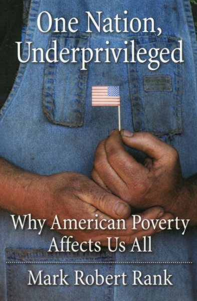 One Nation, Underprivileged: Why American Poverty Affects Us All cover