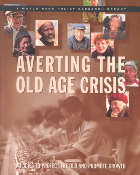 Averting the Old Age Crisis: Policies to Protect the Old and Promote Growth (World Bank Policy Research Report) cover
