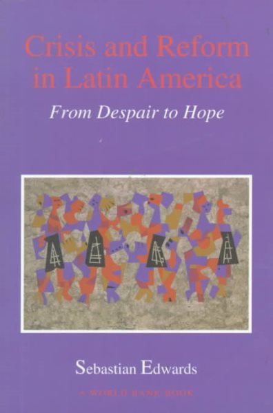 Crisis and Reform in Latin America: From Despair to Hope (A World Bank Publication) cover