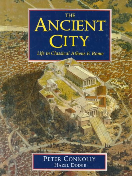 The Ancient City: Life in Classical Athens and Rome cover