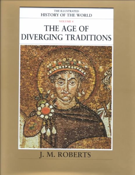 The Age of Diverging Traditions (The Illustrated History of the World, Volume 4) cover