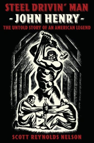 Steel Drivin' Man: John Henry: the Untold Story of an American Legend cover