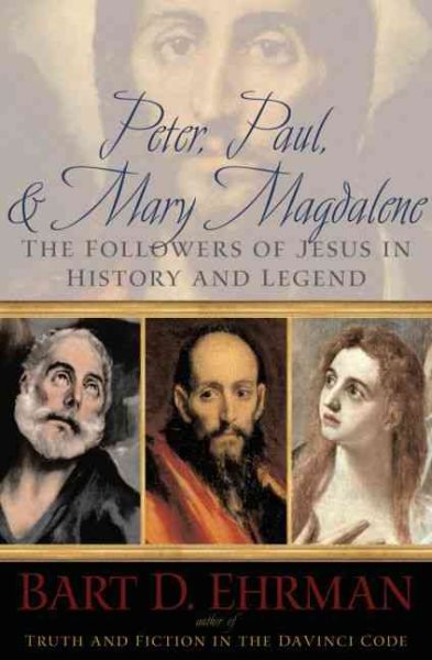 Peter, Paul, and Mary Magdalene: The Followers of Jesus in History and Legend cover