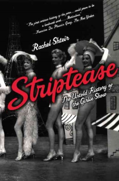Striptease: The Untold History of the Girlie Show cover