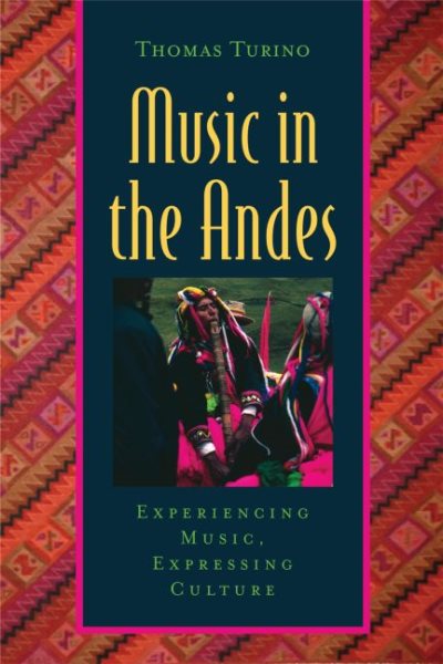 Music in the Andes: Experiencing Music, Expressing Culture (Global Music Series) cover
