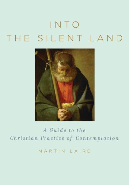 Into the Silent Land: A Guide to the Christian Practice of Contemplation cover