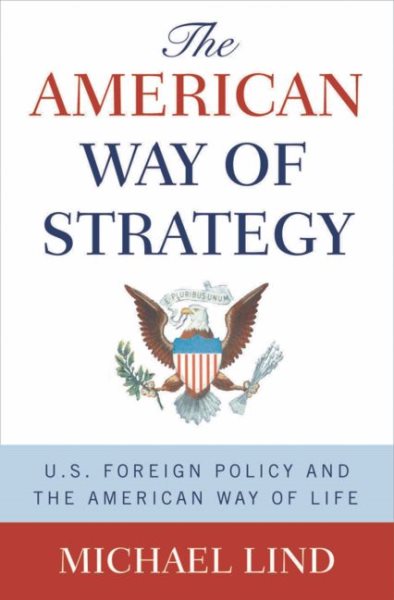 The American Way of Strategy: U.S. Foreign Policy and the American Way of Life cover