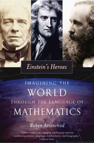Einstein's Heroes: Imagining the World through the Language of Mathematics cover