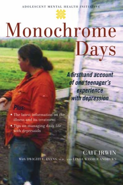 Monochrome Days: A First-Hand Account of One Teenager's Experience With Depression (Adolescent Mental Health Initiative) cover