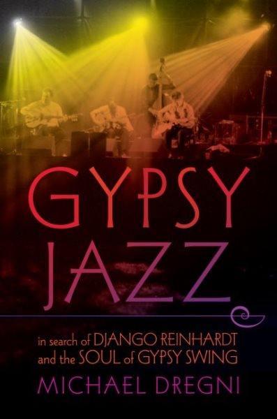 Gypsy Jazz: In Search of Django Reinhardt and the Soul of Gypsy Swing cover