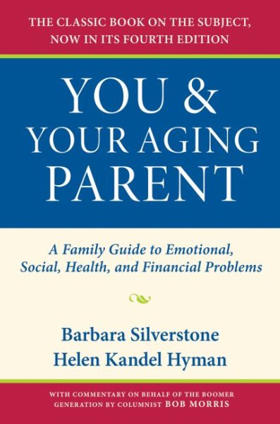 You and Your Aging Parent: A Family Guide to Emotional, Social, Health, and Financial Problems cover