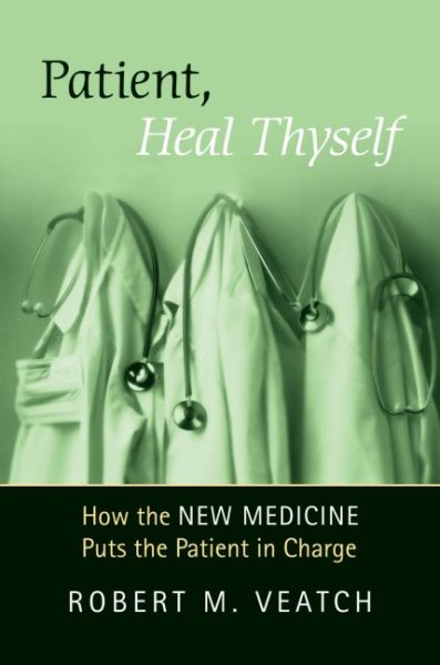 Patient, Heal Thyself: How the "New Medicine" Puts the Patient in Charge cover