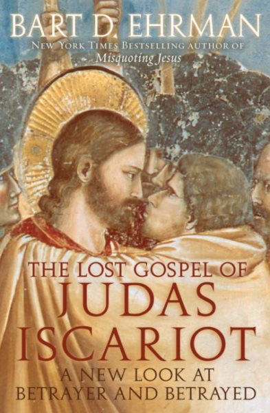 The Lost Gospel of Judas Iscariot: A New Look at Betrayer and Betrayed cover