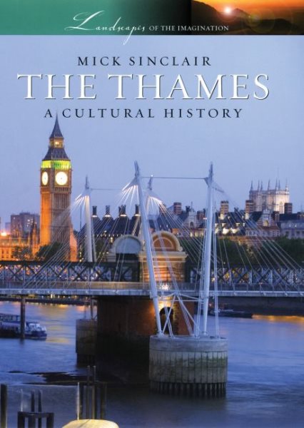 The Thames: A Cultural History (Landscapes of the Imagination) cover