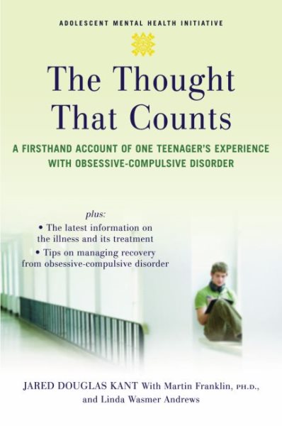 The Thought that Counts: A Firsthand Account of One Teenager's Experience with Obsessive-Compulsive Disorder (Adolescent Mental Health Initiative) cover