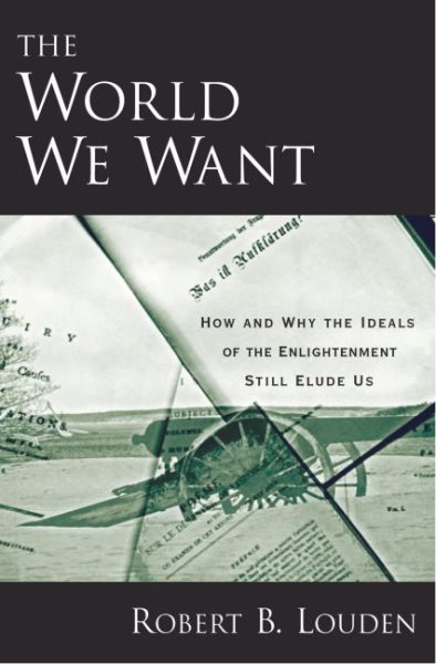The World We Want: How and Why the Ideals of the Enlightenment Still Elude Us cover