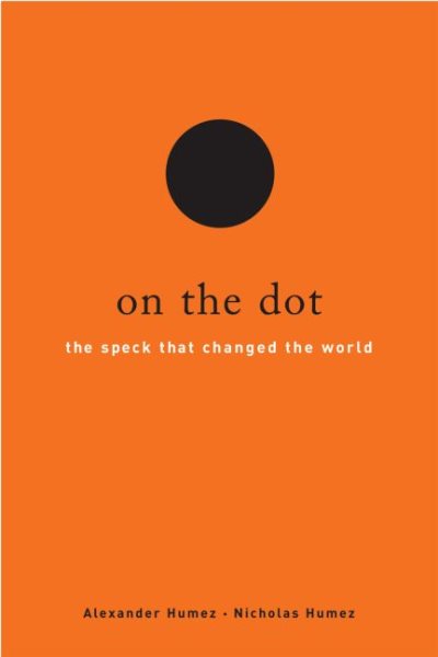 On the Dot: The Speck That Changed the World cover