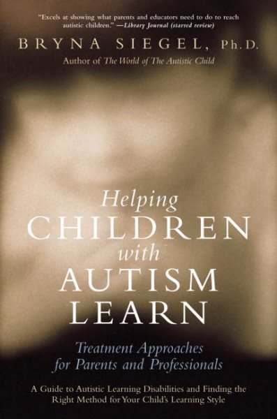 Helping Children with Autism Learn: Treatment Approaches for Parents and Professionals cover